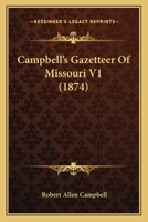 Campbell's Gazetteer Of Missouri V1 1120967554 Book Cover