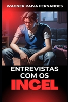 Entrevistas com os Incel B0CR6B7NMT Book Cover