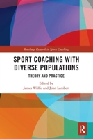 Sport Coaching with Diverse Populations: Theory and Practice 0367559439 Book Cover