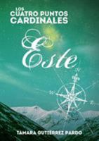 Los Cuatro Puntos Cardinales. Este (3ª novela de la saga) 8468642932 Book Cover