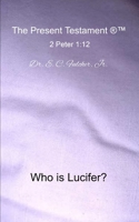 Who is Lucifer? B0C2RFTXYK Book Cover