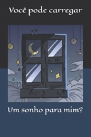 Você pode carregar um sonho para mim? (Portuguese Edition) B0F8MZBJL4 Book Cover