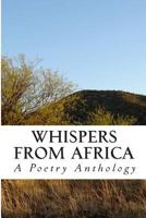 Whispers From Africa: A Poetry Anthology 1494433257 Book Cover
