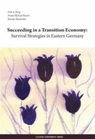 Succeeding in a Transition Economy: Survival Strategies in Eastern Germany 8773079804 Book Cover