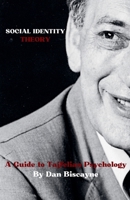 Social Identity Theory: A Guide to Tajfelian Psychology (Psychological Theories) B0GTN26Y24 Book Cover