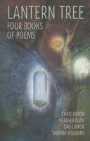 Lantern Tree: Four Books of Poems 0983783713 Book Cover