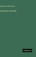 Sul parlare dei Sardi (Italian Edition) 3563214131 Book Cover