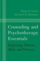 Counseling and Psychotherapy Essentials: Integrating Theories, Skills, and Practices (Norton Professional Books) 0393704580 Book Cover