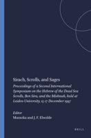 Sirach, Scrolls, and Sages: Proceedings of a Second International Symposium on the Hebrew of the Dead Sea Scrolls, Ben Sira, and the Mishnah, Held at Leiden ... on the Texts of the Desert of Judah) 9004115536 Book Cover