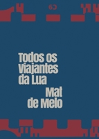 Todos Os Viajantes Da Lua 1732249741 Book Cover