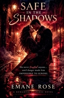 Safe in the Shadows: She never trusted anyone until danger made him impossible to ignore. B0GQ8ZYS85 Book Cover