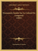 Documents inédits sur le colonel de Longueuil 1178461572 Book Cover