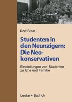 Studenten in Den Neunzigern: Die Neokonservativen: Einstellungen Von Studenten Zu Ehe Und Familie 3810021458 Book Cover