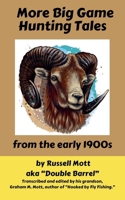 More Big Game Hunting Tales from the Early 1900s (Big Game Hunting Books) B0DWCX495M Book Cover