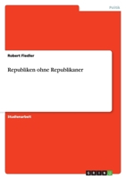 Republiken ohne Republikaner 3640783700 Book Cover