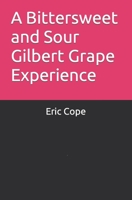 A Bittersweet and Sour Gilbert Grape Experience B09MYSRY1Q Book Cover