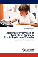 Academic Performance of Pupils from Fishing & Nonfishing Homes,Winneba: Academic Performance of Pupils 3848499436 Book Cover