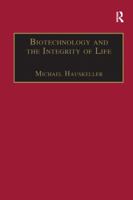 Biotechnology and the Integrity of Life (Ashgate Studies in Applied Ethics) 1138265446 Book Cover