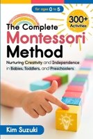 The Complete Montessori Method Book 1738362604 Book Cover