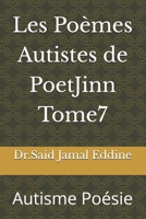 Les Poèmes Autistes de PoetJinn Tome7: Autisme Poésie (French Edition) B0GF6V9J4Y Book Cover