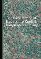 The Experience of Expatriate English Language Teaching 1036446034 Book Cover
