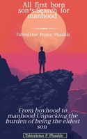 All first born son's: Search for manhood (Self Help) B0DPLNN6D3 Book Cover