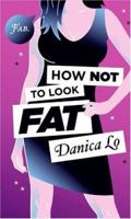 How Not to Look Fat 0060891785 Book Cover
