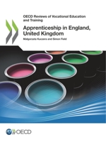 OECD Reviews of Vocational Education and Training Apprenticeship in England, United Kingdom: Edition 2018 9264298479 Book Cover