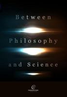 Between Philosophy and Science 8378860086 Book Cover