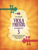 VIOLA FRIENDS ALTVIOLINHÄFTE 3: 54 PEDAGOGISKT PROGRESSIVA LÅTAR OCH ROLIGA ÖVNINGAR FÖR AVANCERADE MUSIKER. REPERTOAR OCH DUETTER. (Swedish Edition) B0CR6QBHPW Book Cover