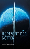 Horizont der Götter: Roman (German Edition) 3759742467 Book Cover