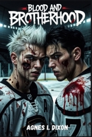 BLOOD AND BROTHERHOOD: A Dark MM Hockey Stepbrother Romance (ICE BOUND TRILOGY) B0FGTFKBS2 Book Cover
