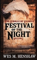 The Scrolls of Vilenzia - Vellum I - Festival of the Night 0645656119 Book Cover