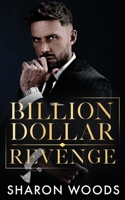 Billion Dollar Revenge: A Fake Dating Opposites Attract Romance: (The Lincoln Brothers Book 2) 1763759725 Book Cover