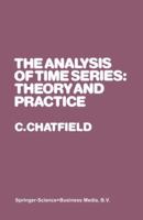 The analysis of time series: Theory and practice (Monographs on applied probability and statistics) 0412141809 Book Cover