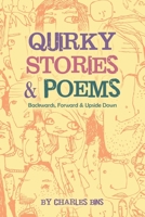Quirky Stories & Poems: Backwards, Forward & Upside Down B0CF4CVLMR Book Cover