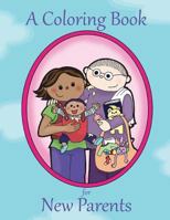 A Coloring Book for New Parents 061580103X Book Cover