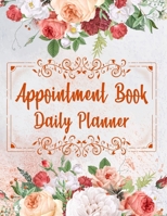 Appointment Book Daily Planner: 2020 Appointment Book Schedule Notebook Client Data Organizer Log Book for Nail Salons, Spas, Hair Stylist, Beauty & Massage Businesses with Times Daily and Hourly Spac 1707732698 Book Cover