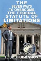 The Seven Ways to Overcome the Federal Statute of Limitations 0998060917 Book Cover