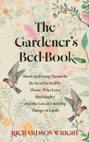 The Gardener's Bed-Book (Warbler Classics Annotated Edition) 1965684726 Book Cover