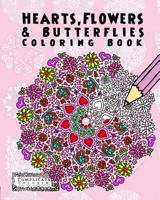 Hearts, Flowers and Butterflies: Anti-Stress Coloring Book 151220773X Book Cover