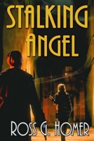 Stalking Angel (Avenging Angel) 1703747666 Book Cover