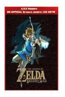 Legend of Zelda: Breath of the Wild Ultimate Un-Official Secrets Tips and Strategies, Premium Secrets for Your Favourite Game by Ultimate Player: Game Guide #1 Bestselling & Personal Favourite Role Pl 1545133395 Book Cover