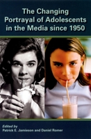 The Changing Portrayal of Adolescents in the Media Since 1950 019534295X Book Cover