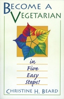 Become a Vegetarian in Five Easy Steps! 0935526250 Book Cover