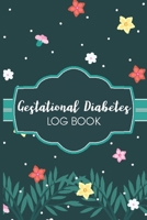 Gestational Diabetes Log Book: Daily Journal to Help You Keep Track of Your Food Intake and Blood Sugar Levels 1077124961 Book Cover