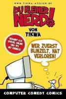 Du kleiner Nerd!: Wer zuerst blinzelt, hat verloren! 1493797778 Book Cover