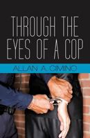 Through the Eyes of a Cop 1475941889 Book Cover