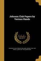 Johnson Club Papers by Various Hands 1373565195 Book Cover