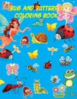 Bug and Butterfly coloring book: Beautiful Butterflies, Bugs, Birds and Flowers Patterns Coloring Book for Kids 4-6 / 6-8 / 8-12 B0884H5S9F Book Cover